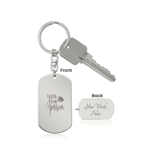 Engraved Dog Tag Keychain - You Are My Person