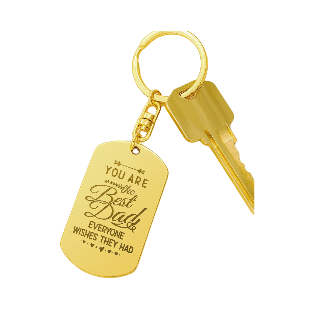 Engraved Dog Tag Keychain - You Are The Best Dad